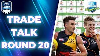 Round 20 Trade Talk  AFL Fantasy 2024