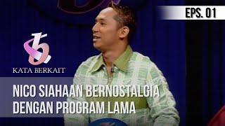 KUIS KATA BERKAIT - Nico Siahaan Bernostalgia Dengan Program Lama