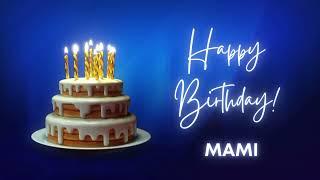 Mami Happy birthday song  Happy Birthday Mami  Mami Happy birthday to You