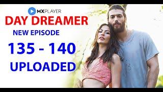 Day Dreamer Episode 135 Uploaded 135 - 140  Mx Player