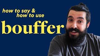 Bouffer Pronunciation & Examples