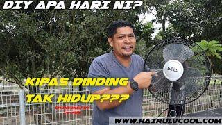 DIY APA HARI NI? JOM REPAIR KIPAS DINDING TAK HIDUP