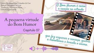 Cap.07_O Bom HumorAs pequenas virtudes do Lar