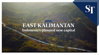 Nusantara Indonesias planned new capital - East Kalimantan
