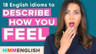 Interesting English Idioms  Everyday Phrases to describe how you FEEL