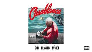 SNIK Franklin WWT - CASABLANCA Official Audio Release