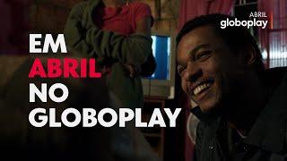 Lançamentos de Abril  Globoplay