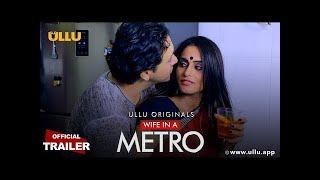 Wife In A Metro Official Trailer   ULLU Originals