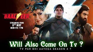 Baalveer Season 4  Will Also Come On Tv ?  Latest Update  Telly Only