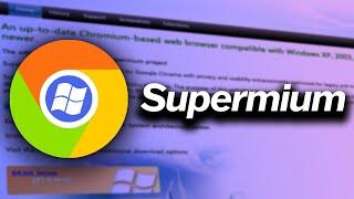 Supermium - A Modern Web Browser for XP and Vista