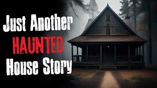 Just Another Haunted House Story Creepypasta Scary Story