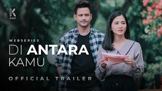 WEB SERIES DI ANTARA KAMU  TRAILER