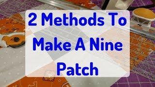 Two Methods To Make A Nine Patch