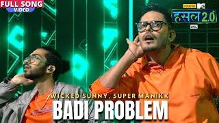 Badi Problem  Wicked Sunny Super Manikk  Hustle 2.0