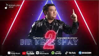 Ajiniyaz Xojambergenov - Bir kese shay 2  Әжинияз Хожамбергенов - Бир кесе шай 2