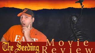 The Seeding2024 Movie Review -Artsy Horror but it works.