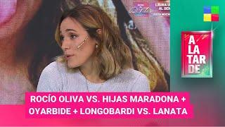 ROCÍO OLIVA VS. HIJAS MARADONA + Oyarbide + Longobardi vs. Lanata  - #ALaTarde  PC 030524