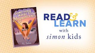 Something Maybe Magnificent read aloud with R.L. Toalson  Read & Learn with Simon Kids