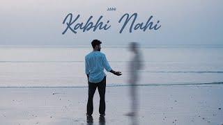 JANI - Kabhi Nahi Official Music Video