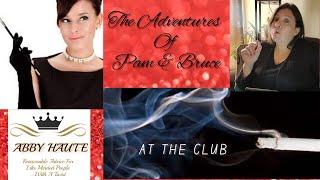 The Adventures of Pam & Bruce  At The Club