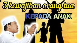 3 KEWAJIBAN ORANG TUA KEPADA ANAK  USTADZ DASAD LATIF