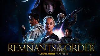 Remnants of the Order - A Star Wars Fan Film