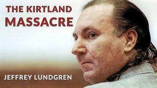 Jeffrey Lundgren The Kirtland Massacre