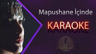 Mapushane İçinde Yanıyor Gazlar Karaoke