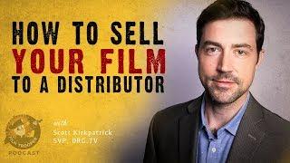 Podcast How To Sell Your Film To A Distributor