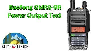 Baofeng GMRS 9R Power Output Test  GMRS Radio