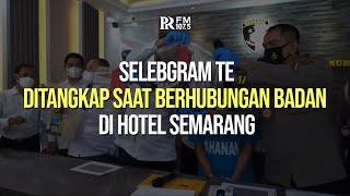 Selebgram TE Ditangkap Saat Berhubungan Badan di Hotel Semarang Ditemukan 6 Kondom