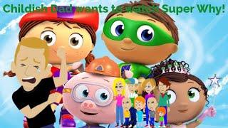 Childish Dad wants to watch Super Why