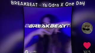 BREAKBEAT - YA ODNA X ONE DAY  SLOWED + REVERB 