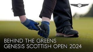 Behind the Greens  Genesis Scottish Open 2024   Genesis