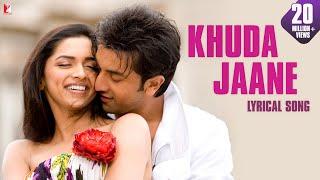 Lyrical Khuda Jaane Song with Lyrics  Bachna Ae Haseeno  Anvita Dutt Guptan  Vishal and Shekhar