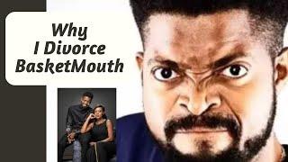 Why I divorced Basketmouth