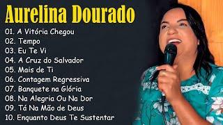 AURELINA DOURADO Tempo Ta Na Mão de Deus ..  Cd Completo Pra Todo Mundo Ouvir 2023