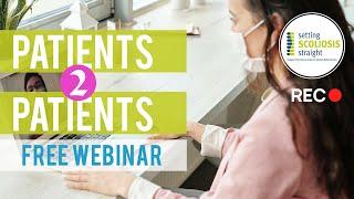 Recorded - Patients 2 Patients Webinar      Setting Scoliosis Straight