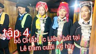 Tập 4 hát rất hay Lễ Đám cưới ở Bắc Mê. chị Liên và mẹ Dèn hát tại  nhà gái Nhày bủ xã Yên Định.