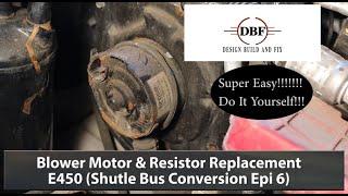 Blower Motor & Resistor Replacement E450  Shuttle Bus Conversion Epi 6