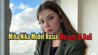 Model Rusia Miha Nika Viral Diserbu Netizen Indonesia Disebut Mesum di Bali