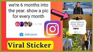 were 6 months into the year. show a pic for every month Instagram Chain Story  Add Yours Viral
