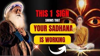 THIS 1 SIGN SHOWS YOUR SADHANA IS WORKING 