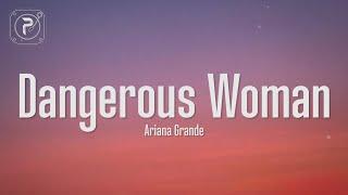 Ariana Grande - Dangerous Woman Lyrics