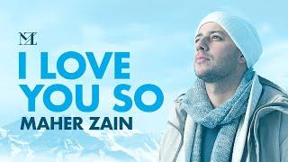 Maher Zain - I Love You So  Official Lyric Video