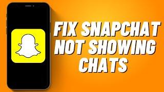 How to Fix Snapchat Not Showing Chats 2023