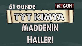 Maddenin Halleri  51 Günde TYT Kimya Kampı 19.Gün  Konu Anlatımı