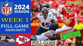 Baltimore Ravens vs Kansas City Chiefs FULL GAME Sep 52024 NFL Kickoff  NFL Highlights  NFL Today