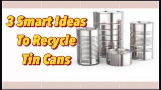 3 Smart Ways To Recycle Tin Can  3 Ideas Para Reciclar Latas l  Cans DIY