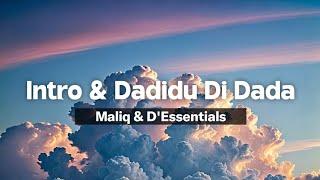 Maliq & DEssentials  Intro & Dadidu Di Dada LIRIK